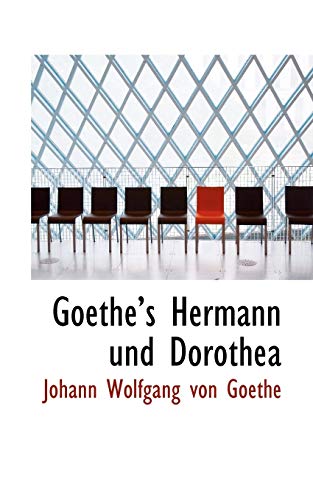 Goethes Hermann Und Dorothea (German Edition) (9781103786114) by Goethe, Johann Wolfgang Von
