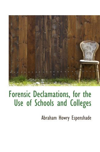 Beispielbild fr Forensic Declamations, for the Use of Schools and Colleges zum Verkauf von Revaluation Books