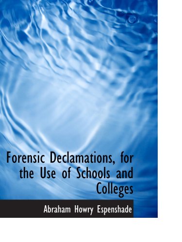 Imagen de archivo de Forensic Declamations, for the Use of Schools and Colleges a la venta por Revaluation Books