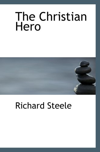 The Christian Hero (9781103790708) by Steele, Richard
