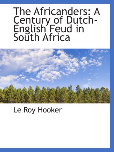 Stock image for The Africanders: A Century of Dutch-English Feud in South Africa for sale by Revaluation Books