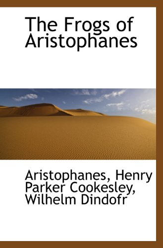 The Frogs of Aristophanes (9781103791651) by Aristophanes, .