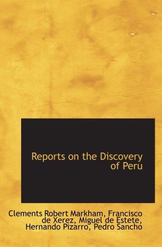 Beispielbild fr Reports on the Discovery of Peru zum Verkauf von Revaluation Books