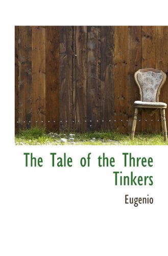 The Tale of the Three Tinkers (9781103792856) by Eugenio, .