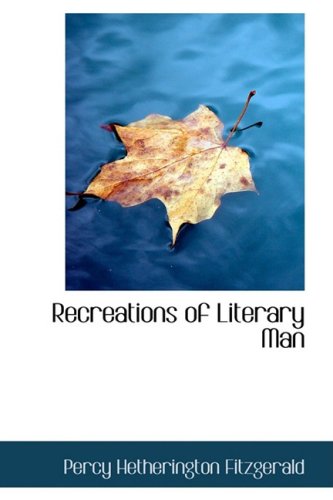 Recreations of Literary Man (9781103794348) by Fitzgerald, Percy Hetherington