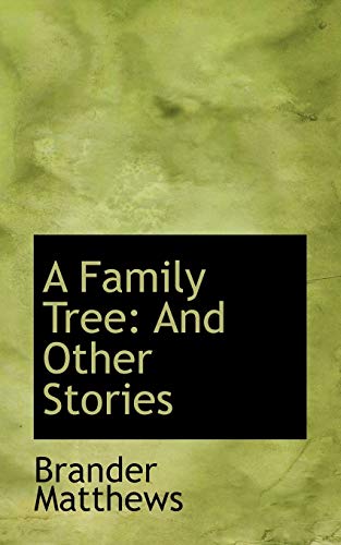 A Family Tree: And Other Stories (9781103799169) by Matthews, Brander