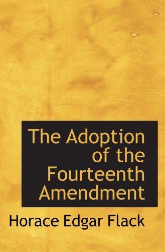 Imagen de archivo de The Adoption of the Fourteenth Amendment a la venta por Revaluation Books