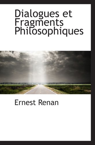 Dialogues et Fragments Philosophiques (9781103803484) by Renan, Ernest