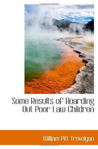 Stock image for Some Results of Boarding Out Poor Law Children for sale by Revaluation Books