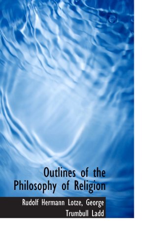 Stock image for Outlines of the Philosophy of Religion for sale by Revaluation Books