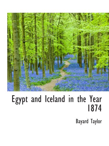 Egypt and Iceland in the Year 1874 (9781103811922) by Taylor, Bayard