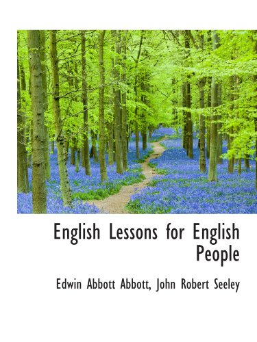 English Lessons for English People (9781103813735) by Abbott, Edwin Abbott