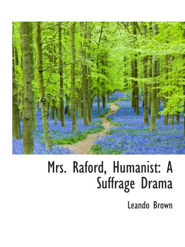 Beispielbild fr Mrs. Raford, Humanist: A Suffrage Drama zum Verkauf von Revaluation Books