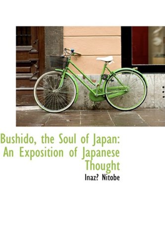 Bushido, the Soul of Japan: An Exposition of Japanese Thought (9781103816705) by Nitobe, Inazo