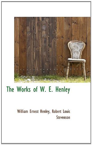 The Works of W. E. Henley (9781103819119) by Henley, William Ernest