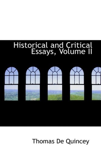 Historical and Critical Essays (9781103819577) by De Quincey, Thomas