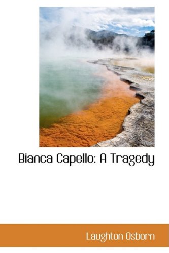 9781103819966: Bianca Capello: A Tragedy