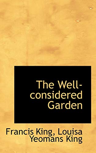 The Well-considered Garden (9781103823222) by King, Francis