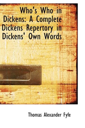 9781103824946: Who's Who in Dickens: A Complete Dickens Repertory in Dickens' Own Words