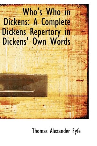 9781103824946: Who's Who in Dickens a Complete Dickens Repertory in Dickens' Own Words