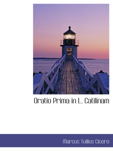 Oratio Prima in L. Catilinam (9781103825851) by Cicero, Marcus Tullius