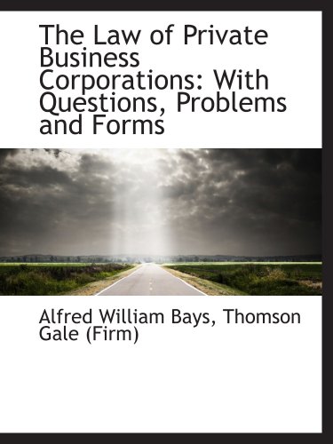 Stock image for The Law of Private Business Corporations: With Questions, Problems and Forms for sale by Revaluation Books