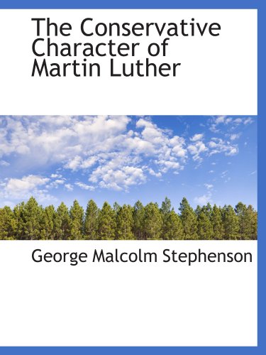Stock image for The Conservative Character of Martin Luther for sale by Revaluation Books