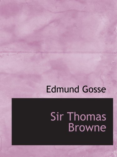 Sir Thomas Browne (9781103826964) by Gosse, Edmund