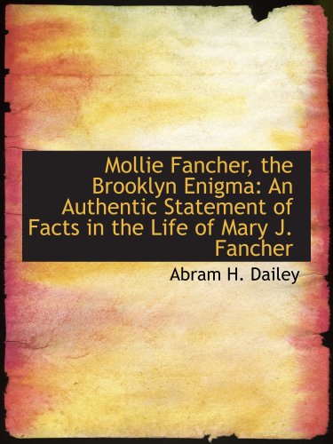 Stock image for Mollie Fancher, the Brooklyn Enigma: An Authentic Statement of Facts in the Life of Mary J. Fancher for sale by Revaluation Books