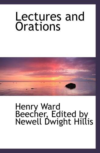 Lectures and Orations (9781103832477) by Beecher, Henry Ward