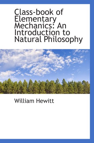 9781103834211: Class-book of Elementary Mechanics: An Introduction to Natural Philosophy