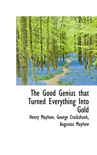 The Good Genius That Turned Everything into Gold (9781103835645) by Mayhew, Henry