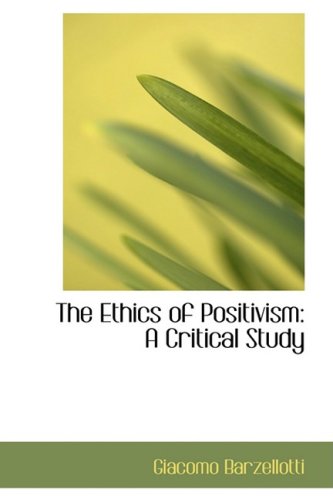 9781103839698: The Ethics of Positivism: A Critical Study