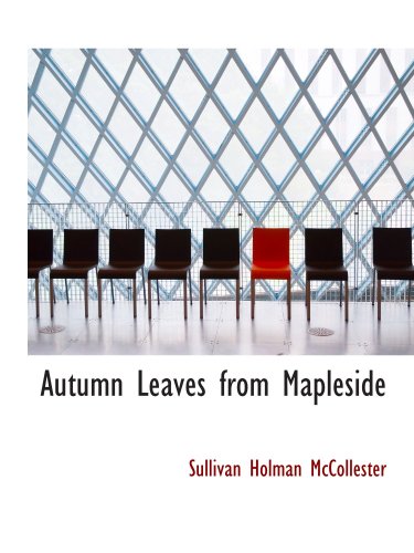 Beispielbild fr Autumn Leaves from Mapleside zum Verkauf von Revaluation Books