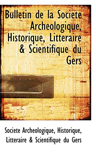 Stock image for Bulletin de la Soci t Arch ologique, Historique, Litt raire & Scientifique du Gers for sale by THE SAINT BOOKSTORE