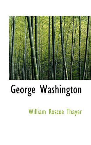 George Washington (9781103850785) by Thayer, William Roscoe