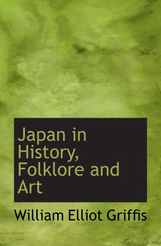 9781103851621: Japan in History, Folklore and Art