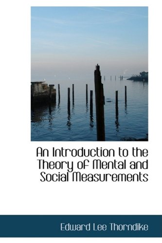 An Introduction to the Theory of Mental and Social Measurements (9781103854585) by Thorndike, Edward Lee
