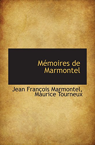 MÃ©moires de Marmontel (9781103859894) by Marmontel, Jean FranÃ§ois