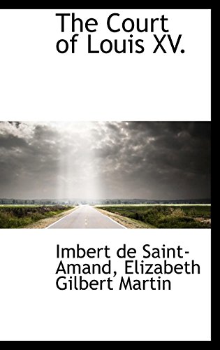 The Court of Louis Xv. (9781103862450) by Saint-amand, Imbert De