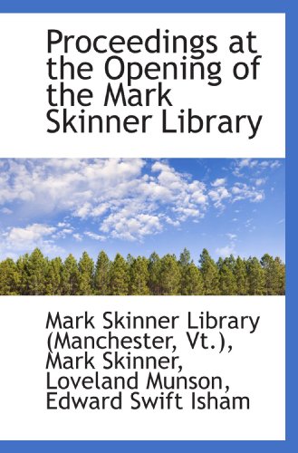 Stock image for Proceedings at the Opening of the Mark Skinner Library for sale by Revaluation Books
