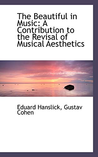 9781103867424: The Beautiful in Music: A Contribution to the Revisal of Musical Aesthetics