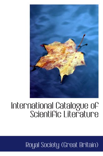 International Catalogue of Scientific Literature (9781103868094) by Society (Great Britain), Royal