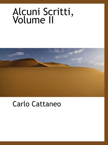 Alcuni Scritti, Volume II (9781103876099) by Cattaneo, Carlo