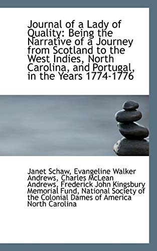 Beispielbild fr Journal of a Lady of Quality: Being the Narrative of a Journey from Scotland to the West Indies, North Carolina, and Portugal, in the Years 1774-1776 zum Verkauf von Saucony Book Shop