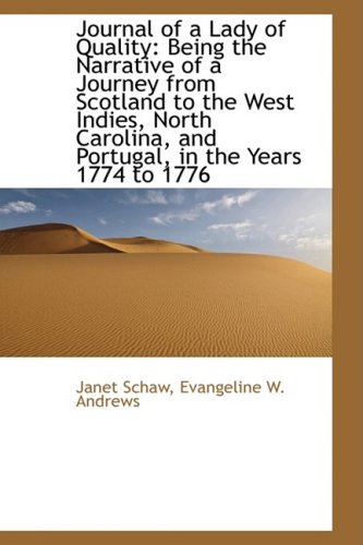 9781103876631: Journal of a Lady of Quality: Being the Narrative of a Journey from Scotland to the West Indies, North Carolina, and Portugal, in the Years 1774 to 1776