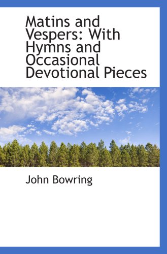 Stock image for Matins and Vespers: With Hymns and Occasional Devotional Pieces for sale by Revaluation Books