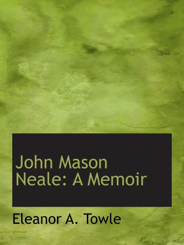 Stock image for John Mason Neale: A Memoir for sale by Revaluation Books