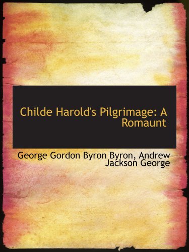 Childe Harold's Pilgrimage: A Romaunt (9781103881000) by Byron, George Gordon Byron