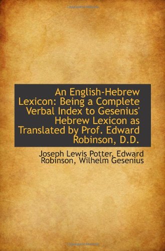 9781103881239: An English-Hebrew Lexicon: Being a Complete Verbal Index to Gesenius' Hebrew Lexicon as Translated b